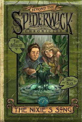 Beyo nd the Spiderwick chronicles. book one of three 1 The Nixie's song Book cover