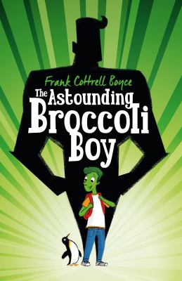 The astounding Broccoli Boy Book cover
