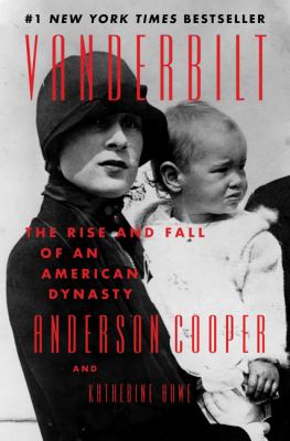 Vanderbilt : the rise and fall of an American dynasty Book cover