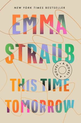 This time tomorrow : a novel Book cover
