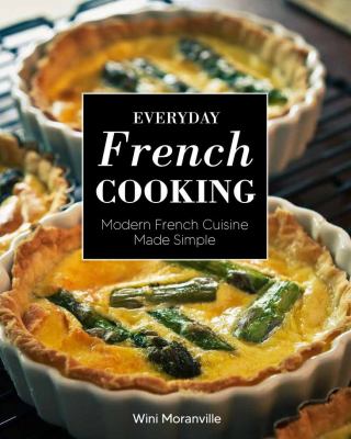 Everyday French cooking : modern french cuisine made simple Book cover