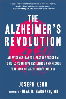 The Alzheimer's revolution : an evidence-based lifestyle program to build cognitive resilience and reduce your risk of Alzheimer's disease Book cover