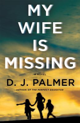 My wife is missing : a novel Book cover