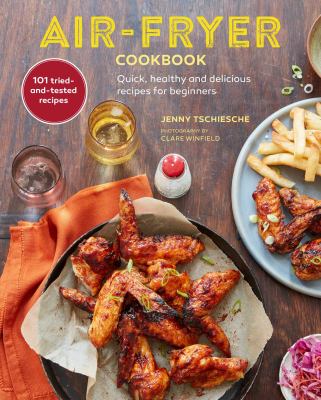Air-fryer cookbook : quick, healthy and delicious recipes for beginners Book cover