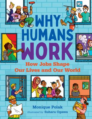 Why humans work : how jobs shape our lives and our world Book cover