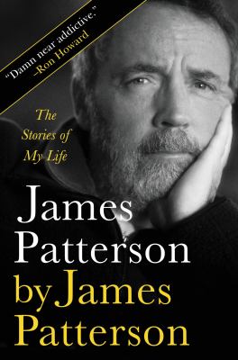 James Patterson by James Patterson : the stories of my life Book cover