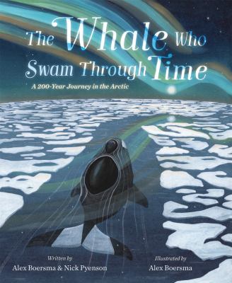 The whale who swam through time : a 200-hundred-year journey in the Arctic Book cover
