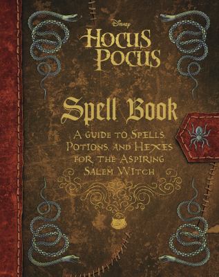 Hocus pocus spell book : a guide to spells, potions, and hexes for the aspiring Salem witch Book cover