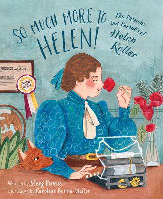 So much more to Helen : the passions and pursuits of Helen Keller Book cover