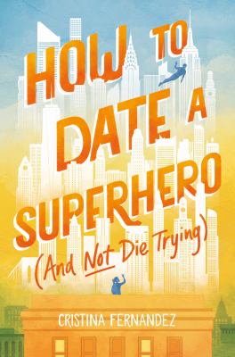 How to date a superhero (and not die trying) Book cover