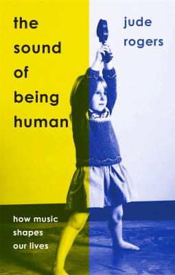 The sound of being human : how music shapes our lives Book cover