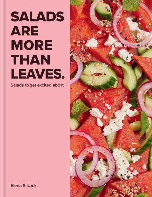 Salads are more than leaves : salads to get excited about Book cover
