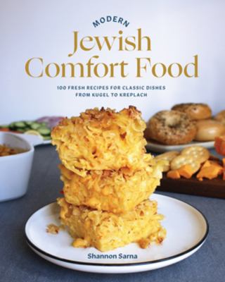 Modern Jewish comfort food : 100 fresh recipes for classic dishes from kugel to kreplach Book cover