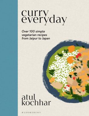 Curry everyday : over 100 simple vegetarian recipes from Jaipur to Japan Book cover