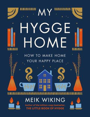 My hygge home : how to make home your happy place Book cover