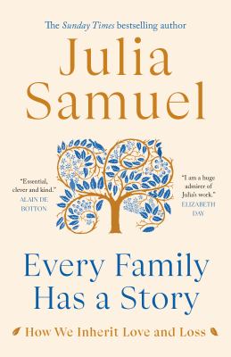 Every family has a story : how we inherit love and loss Book cover