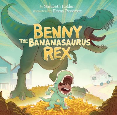Benny the bananasaurus rex Book cover