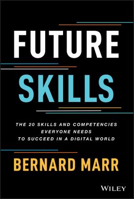Future skills : the 20 skills and competencies everyone needs to succeed in a digital world Book cover