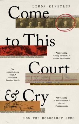 Come to this court & cry : how the Holocaust ends Book cover