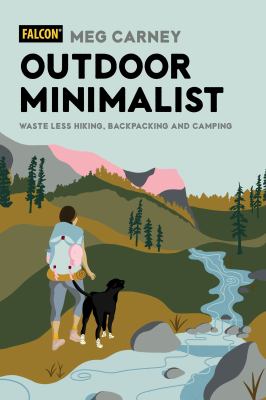 Outdoor minimalist : waste less hiking, camping, and backpacking Book cover