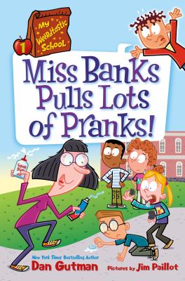 My weirdtastic school. 1 Miss Banks pulls lots of pranks! Book cover