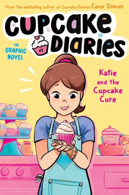 Cupcake diaries. #1 Katie and the cupcake cure Book cover