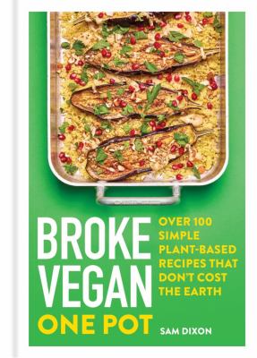 Broke vegan one pot : over 100 simple plant-based recipes that don't cost the Earth Book cover