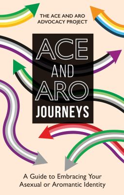 Ace and aro journeys : a guide to embracing your asexual or aromantic identity Book cover