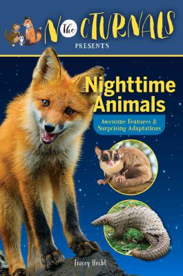 Nighttime animals : awesome features & surprising adaptations Book cover