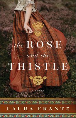 The rose and the thistle : a novel Book cover