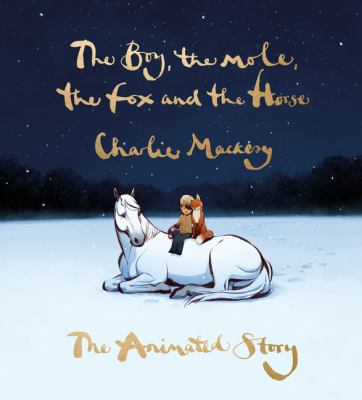 The boy, the mole, the fox and the horse : the animated story Book cover