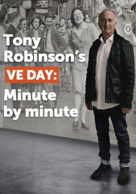 Tony Robinson's VE Day : minute by minute Book cover