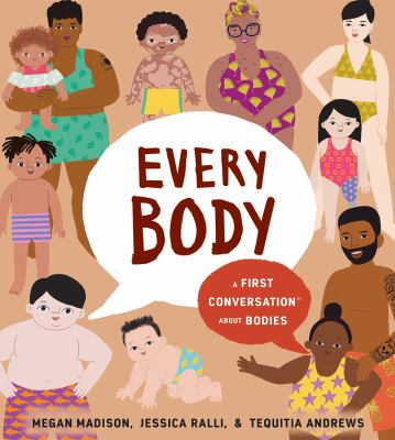 Every body : a first conversation about bodies Book cover
