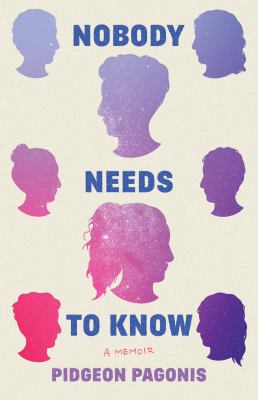 Nobody needs to know : a memoir Book cover