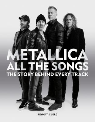 Metallica : all the songs Book cover