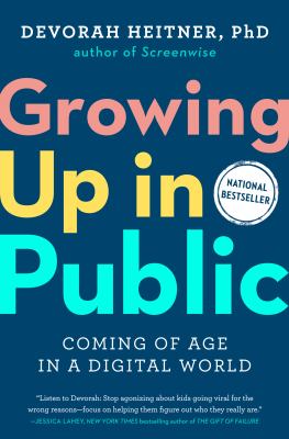 Growing up in public : coming of age in a digital world Book cover