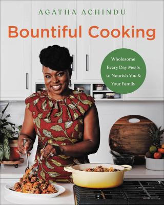 Bountiful cooking : wholesome everyday meals to nourish you and your family Book cover