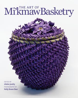 The art of Mi'kmaw basketry Book cover