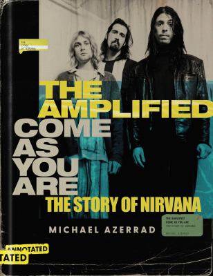 The amplified come as you are : the story of Nirvana Book cover