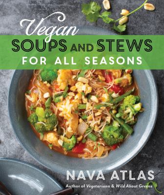 Vegan soups and stews for all seasons : the ultimate edition, featuring 120 recipes Book cover