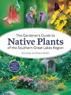 The gardener's guide to native plants of the southern Great Lakes region Book cover