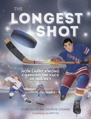 The longest shot : how Larry Kwong changed the face of hockey Book cover