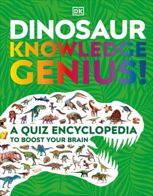 Dinosaur knowledge genius! : [a quiz encyclopedia to boost your brain] Book cover