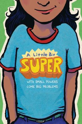 A little bit super : with small powers come big problems Book cover