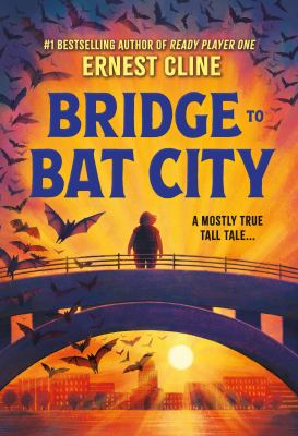 Bridge to bat city : a mostly true tall tale about the weirdest town in Texas Book cover