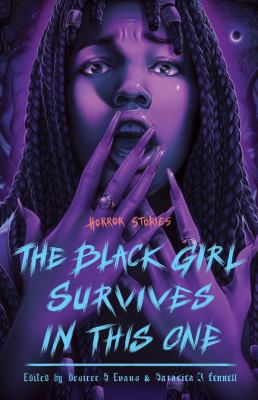 The Black girl survives in this one : horror stories Book cover