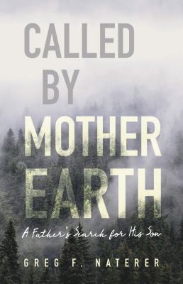 Called by Mother Earth : a father's search for his son Book cover