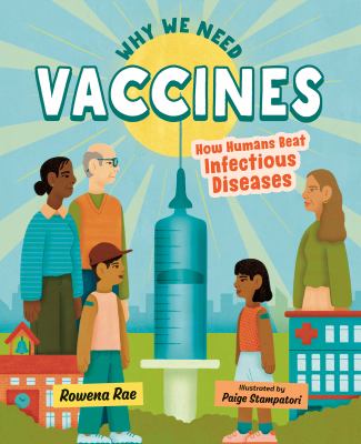 Why we need vaccines : how humans beat infectious diseases Book cover
